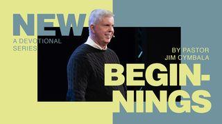 New Beginnings— a Devotional Series by Pastor Jim Cymbala Philippians 3:1-11 Contemporary English Version Interconfessional Edition