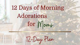 12 Days of Morning Adorations for Moms Psalms 136:1 International Children’s Bible
