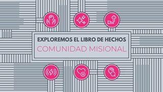 Exploremos el libro de Hechos: comunidad misional Hechos 2:46-47 Nueva Versión Internacional - Español