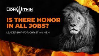 TheLionWithin.Us: Is There Honor in All Jobs? Hebrews 3:1 New King James Version