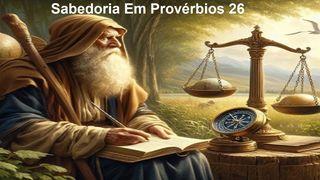 Sabedoria Em Provérbios 26 Provérbios 26:23 Nova Tradução na Linguagem de Hoje