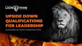 TheLionWithin.Us: Upside Down Qualifications for Leadership Hebrews 5:1 English Standard Version 2016