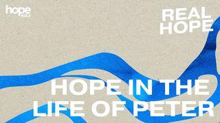 Real Hope: Hope in the Life of Peter Acts 4:8-12 New International Version