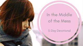 In The Middle Of The Mess Luke 19:42 English Standard Version 2016