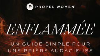 Enflammée : Un Guide Simple Pour Une Prière Audacieuse Matthieu 6:9-13 Parole de Vie 2017