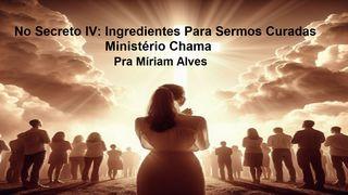 No Secreto 4: Ingredientes Para Sermos Curadas Efésios 5:26 Tradução Brasileira