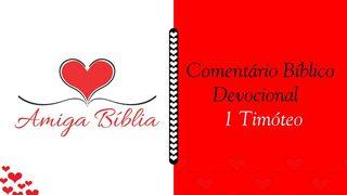 Amiga Bíblia - Comentário Devocional - I Timóteo 1Timóteo 1:14 Almeida Revista e Atualizada