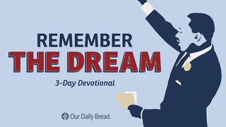 Our Daily Bread: Remember the Dream Romanos 5:4-5 Traducción en Lenguaje Actual