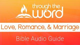 Love, Romance, & Marriage: Bible Audio Guide 1 John 3:16-18 New International Version