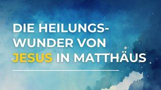 Die Heilungswunder von Jesus im Matthäus-Evangelium Matthäus 8:5-13 Lutherbibel 1912