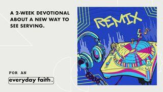 Remix: A New Way to See Serving Ensimmäinen Johanneksen kirje 5:1 Kirkkoraamattu 1992