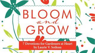 Bloom and Grow: 7 Devotions for Gardeners at Heart Psalms 96:3 Contemporary English Version Interconfessional Edition