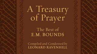 A Treasury Of Prayer: The Best Of E.M. Bounds Hebrews 5:7 New International Reader’s Version