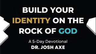 Build Your Identity on the Rock of God by Dr. Josh Axe Exodus 34:6-7 King James Version with Apocrypha, American Edition