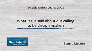 What Jesus Said About Our Calling to Be Disciple-Makers Luke 10:1-2 The Message