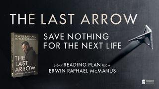 The Last Arrow Luke 9:60 English Standard Version 2016