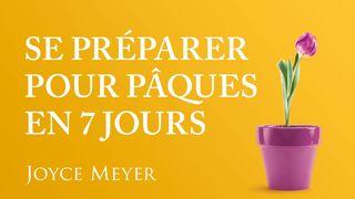 Se préparer pour Pâques en 7 jours Psaumes 51:10-12 Nouvelle Français courant