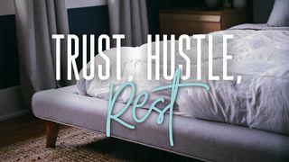 Trust, Hustle, And Rest John 15:5 Good News Translation (US Version)