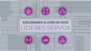 Explorando o Livro de Atos: Líderes servos Atos 15:13 Tradução Brasileira