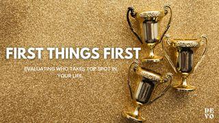 First Things First 1 Kings 3:14 New Living Translation