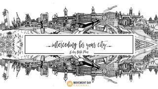 Interceding For Your City  Luke 19:41-46 New King James Version