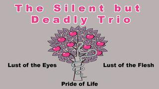 The Silent But Deadly Trio 1 Yochanan 2:15 World Messianic Bible