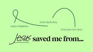Jesus Saved Me From... Galatians 1:6 World English Bible, American English Edition, without Strong's Numbers