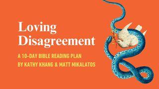 Loving Disagreement: A 10-Day Bible Reading Plan by Kathy Khang and Matt Mikalatos 2 Corinthians 5:11-21 Contemporary English Version