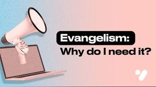 Evangelism: Why Do I Need It? Psalms 96:2 New International Version (Anglicised)