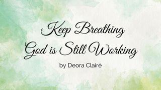 Keep Breathing, God Is Still Working Jérémie 29:1 La Bible du Semeur 2015