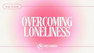 Overcoming Loneliness Mattithyahu (Matthew) 26:37 The Scriptures 2009