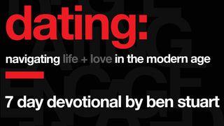 Dating In The Modern Age 1 John 3:19-24 New International Version