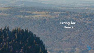 Living for Heaven Lukas 9:57-62 Neue Genfer Übersetzung