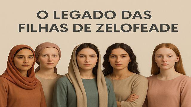 O Legado Das Filhas De Zelofeade