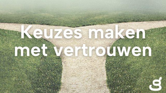 Keuzes maken met vertrouwen