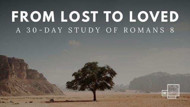 From Lost to Loved: A 30-Day Study of Romans 8