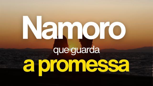 Namoro Que Guarda a Promessa