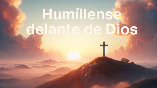 Humíllense Delante De Dios