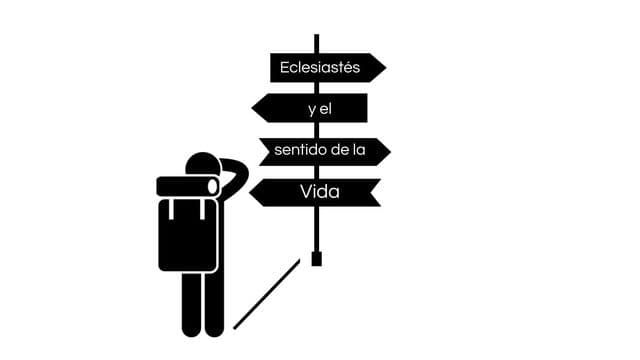 Eclesiastés y el sentido de la vida