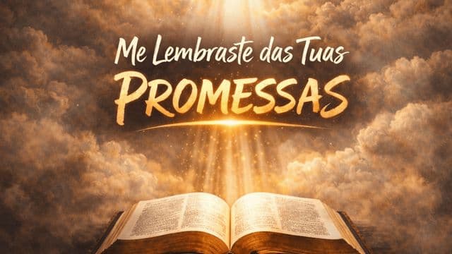 Me Lembraste Das Tuas Promessas