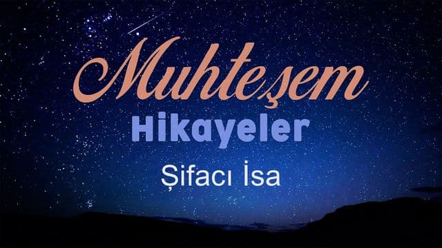 Harika Hikâyeler - Şifacı İsa