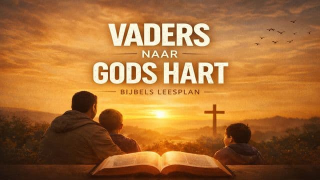 Vaderschap - Vader zijn naar Gods hart
