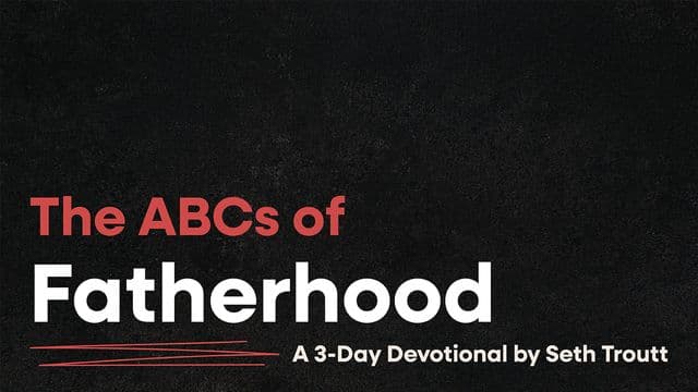 The ABCs of Fatherhood