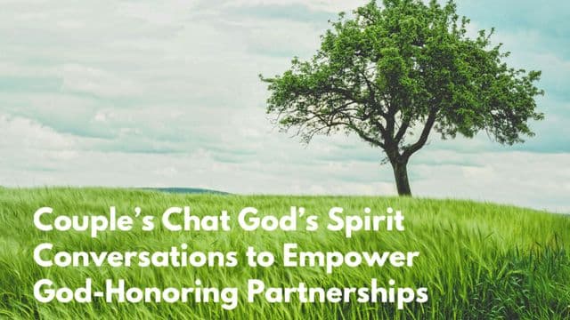 Couples Chat God's Spirit Part I