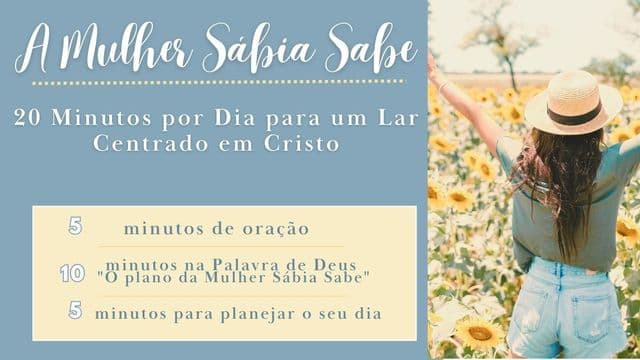 A Mulher Sábia Sabe: 20 Minutos por Dia para um Lar Centrado em Cristo