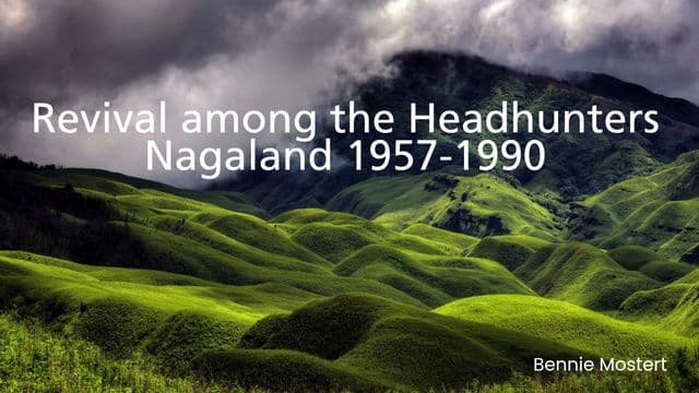 Revival Among the Headhunters Nagaland 1957-1990