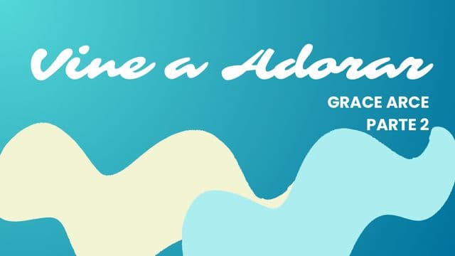 VINE A ADORAR (Parte 2)