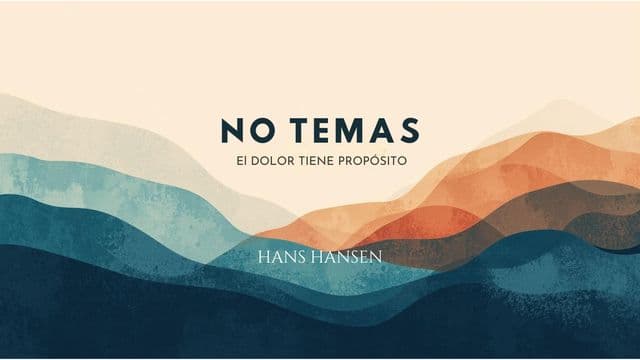 No Temas, El Dolor Tiene Propósito