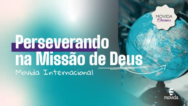 Perseverando Na Missão De Deus