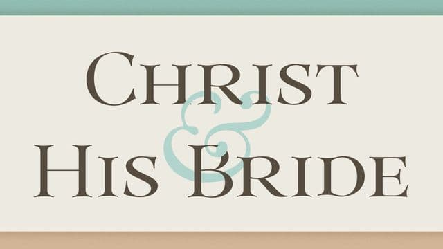 Christ and His Bride